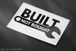 BUILT NOT BOUGHT Sticker